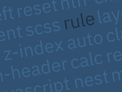 Word cloud featuring: rule, layer, scss, element, anchor, auto, class, z-index, header, selector, calc, results, plain-header, media, nth-child, reset, left, wide, syntax, nest, mixin, javascript, headings