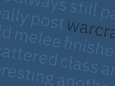 Word cloud featuring: warcraft, post, really, play, finished, melee, world, llama, class, artemis, scattered, nice, still, pain-free, always, programmes, jubilee, another, interesting, self-contained