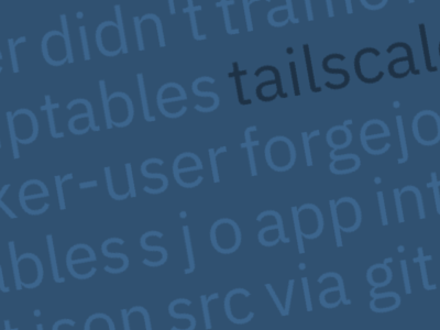 Lead image for An interesting Tailscale + Docker gotcha
